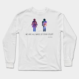 We Are All Made of Starstuff - Science Quote Long Sleeve T-Shirt